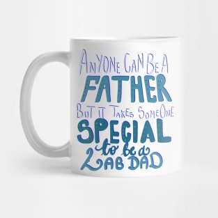 It Takes Someone Special to be a Lab Dad T-shirt Mug